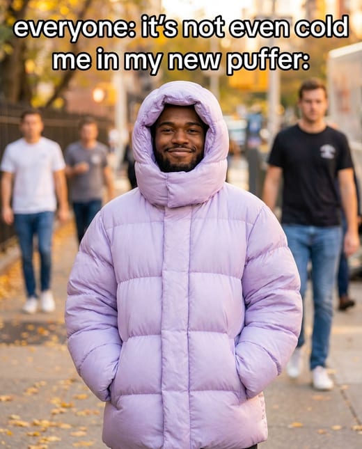 Meme ad: a smiling man in a lilac puffer jacket outdoors