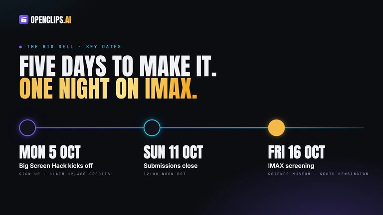 The Big Sell key dates: Big Screen Hack kicks off Monday 5 October, submissions close Sunday 11 October at 12 noon BST, IMAX screening Friday 16 October at the Science Museum